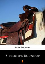 Zdjęcie Silvertip`s Roundup mobi,epub Max Brand - Chocz