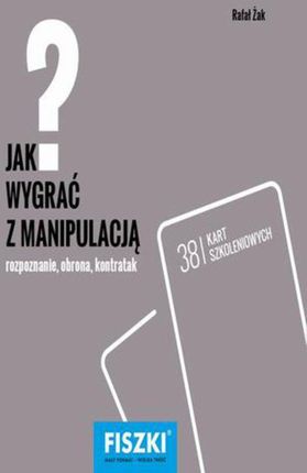 Jak wygrać z manipulacją? - Rafał Żak (PDF)