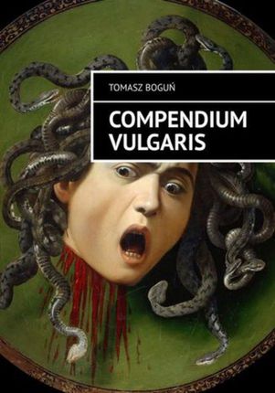Compendium Vulgaris - Tomasz Boguń (MOBI)