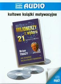 Milionerzy z wyboru 21 tajemnic sukcesu