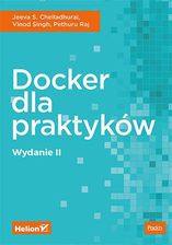 Docker dla praktyków. Wydanie II - Jeeva S. Chelladhurai, Vinod Singh, Pethuru Raj