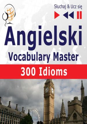 Angielski Vocabulary Master. 300 Idioms - Dorota Guzik, Dominika Tkaczyk (MP3)