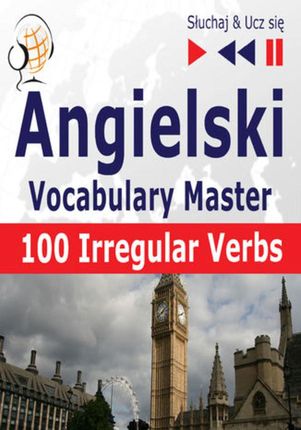Angielski Vocabulary Master. 100 Irregular Verbs - Dorota Guzik (MP3)