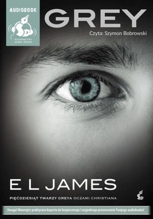 Grey. "Pięćdziesiąt twarzy Greya" oczami Christiana - E L James (MP3)