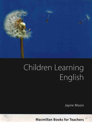 MACMILLAN BOOKS FOR TEACHERS - CHILDREN LEARNING ENGLISH TEACHING DEVELOPMENT SERIES