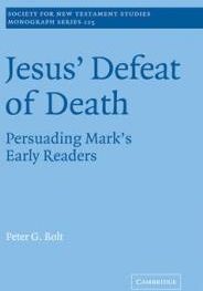 Jesus' Defeat of Death: Persuading Mark's Early Readers