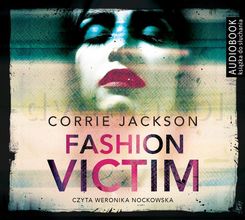Zdjęcie Fashion victim - Corrie Jackson [AUDIOBOOK] - Parczew