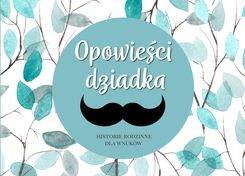 Zdjęcie Opowieści dziadka. Historie rodzinne dla wnuków - Opracowanie zbiorowe - Ciechocinek