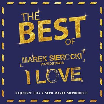 The Best Of Marek Sierocki Przedstawia: I Love Różni Wykonawcy 