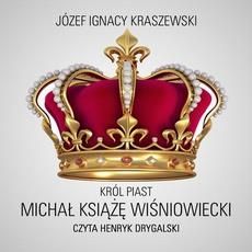 Król Piast: Michał książę Wiśniowiecki (MP3)