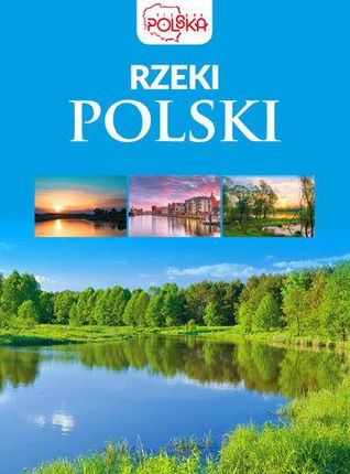 Rzeki Polski - Elżbieta Kobojek