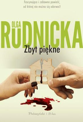 Zbyt piękne - Olga Rudnicka