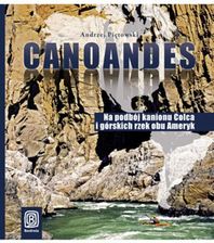 kupić E-literatura podróżnicza i przewodniki Canoandes. Na podbój kanionu Colca i górskich rzek