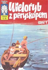 Zdjęcie Kapitan Żbik Wieloryb z peryskopem część 1 - Parczew