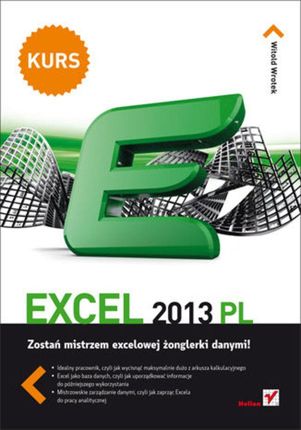 Excel 2013 Pl. Kurs. Witold Wrotek