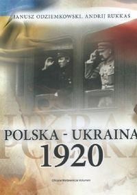Polska - Ukraina 1920 - Odziemkowski Janusz, Rukkas Andrij