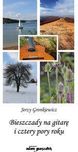 Bieszczady na gitarę i cztery pory roku - Jerzy Gronkiewicz