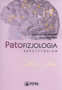 Patofizjologia Repetytorium - Kanikowska Dominika, Witowski Janusz