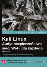 Kali Linux. Audyt bezpieczeństwa sieci. Wydanie II - E-informatyka