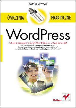 WordPress. Ćwiczenia praktyczne . Witold Wrotek