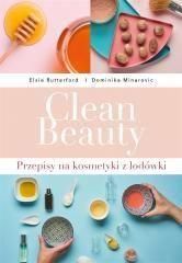Clean Beauty. Przepisy na kosmetyki z lodówki - Dominika Minarovic .