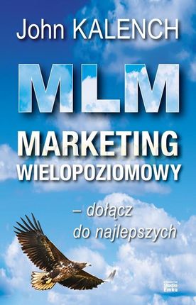 MLM. Marketing wielopoziomowy - John Kalench