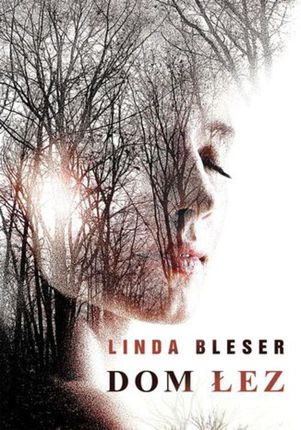 Dom łez - Linda Bleser (EPUB)