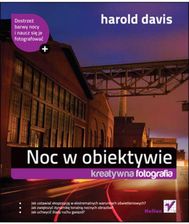 Noc w obiektywie. Kreatywna fotografia