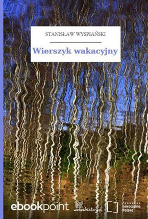Wierszyk wakacyjny. Stanisław Wyspiański