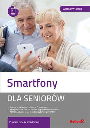 Smartfony dla seniorów. Witold Wrotek