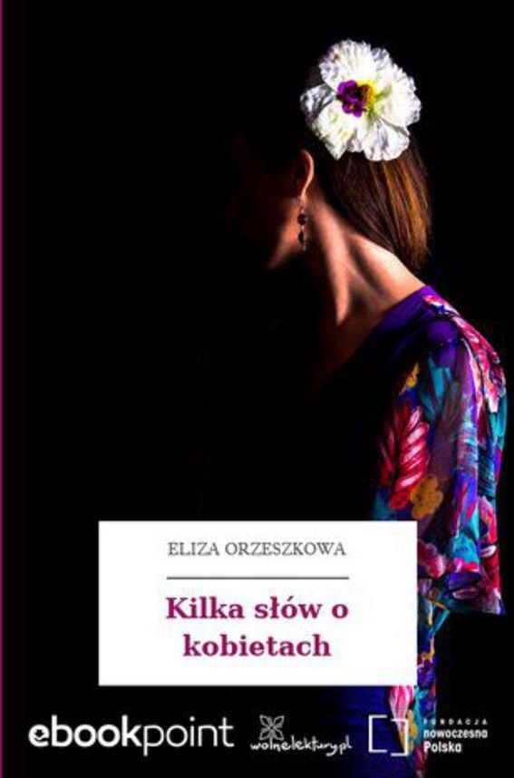 Kilka słów o kobietach. Eliza Orzeszkowa - Ceny i opinie - Ceneo.pl
