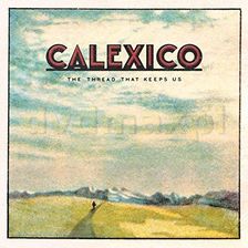 Calexico: The Thread That Keeps Us (Limited) [CD]
