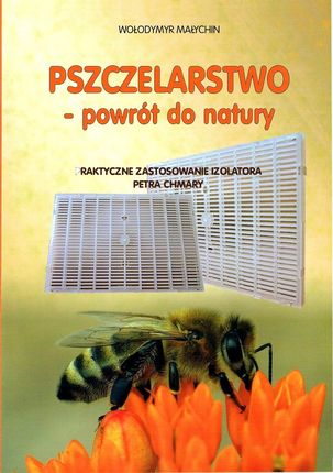 Pszczelarstwo - powrót do natury, W. Małychin