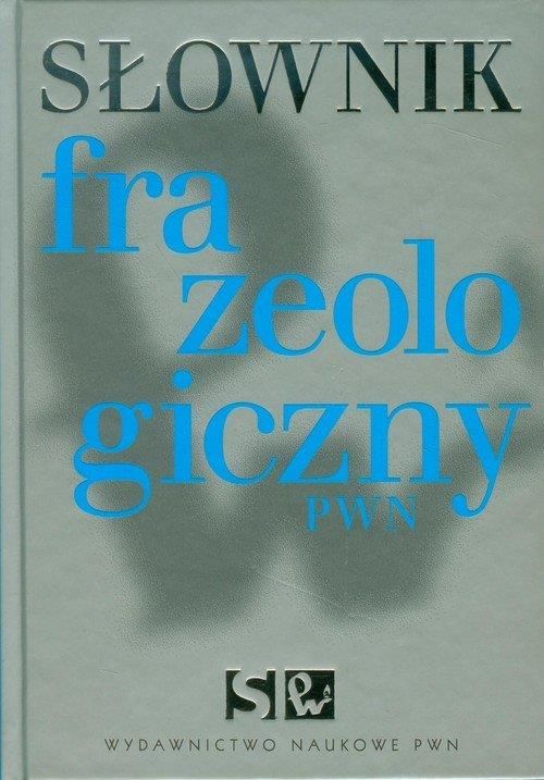 Słownik frazeologiczny Pwn - Ceny i opinie - Ceneo.pl