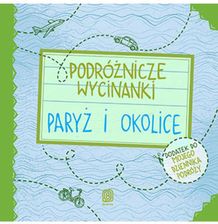 Zdjęcie Podróżnicze wycinanki. Paryż i okolice. Wydanie 1 - Sulęcin