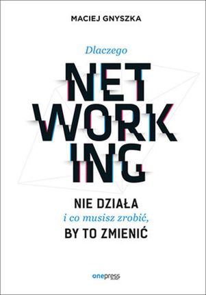 Dlaczego networking nie działa i co musisz zrobić