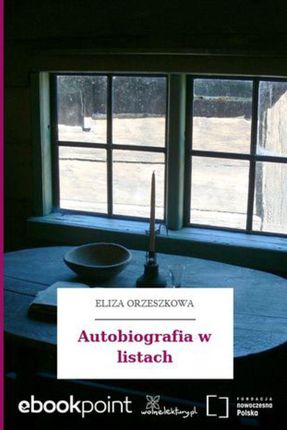 Autobiografia w listach. Eliza Orzeszkowa