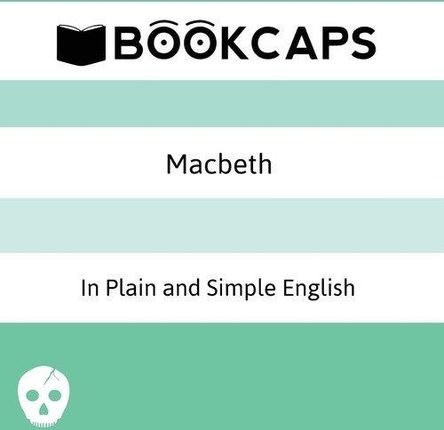 Macbeth In Plain and Simple English