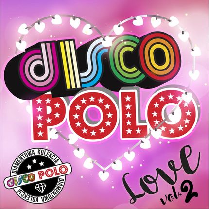 Universal Music Polska Diamentowa Kolekcja Disco Polo - Love. Volume 2