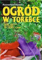 Zdjęcie Ogród w torebce - Romana Hasenehohl - Józefów nad Wisłą