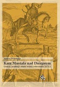 Kara Mustafa Nad Dnieprem Geneza Przebieg I Skutki Wojny Czehryńskiej ...