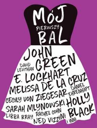 Mój pierwszy bal - Praca zbiorowa, John Green, Melissa de la Cruz, Holly Black, E. Lockhart, Sarah Mlynowski (EPUB)