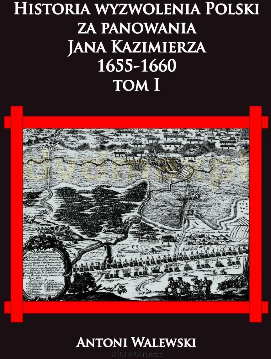 Historia wyzwolenia Polski za panowania - Antoni Walewski - Ceny i ...