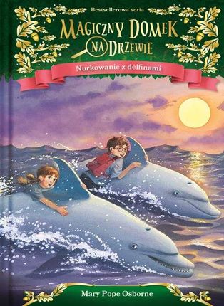 Nurkowanie Z Delfinami Magiczny Domek Na Drzewie - Mary Pope Osborne