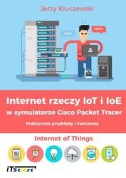 Internet rzeczy IoT i IoE w symulatorze Cisco Packet Tracer. Praktyczne przykłady i ćwiczenia
