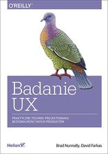 Podręcznik do informatyki Badanie Ux Praktyczne Techniki Projektowania Bezkonkurencyjnych Produktów - Brad Nunnally  - zdjęcie 1