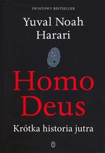 Homo Deus. Krótka historia jutra - Yuval Noah Harari - zdjęcie 1