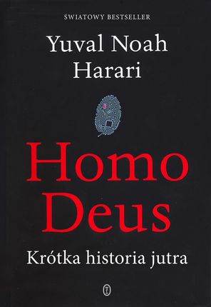 Homo Deus. Krótka historia jutra - Yuval Noah Harari