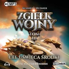 Zdjęcie Zgiełk wojny. Tom III. Cel uświęca środki - Kennedy Hudner (MP3) - Czempiń