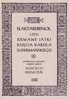 Slaktarebenck, czyli Krwawe jatki księcia Karola Sudermańskiego Wojciech Krawczuk